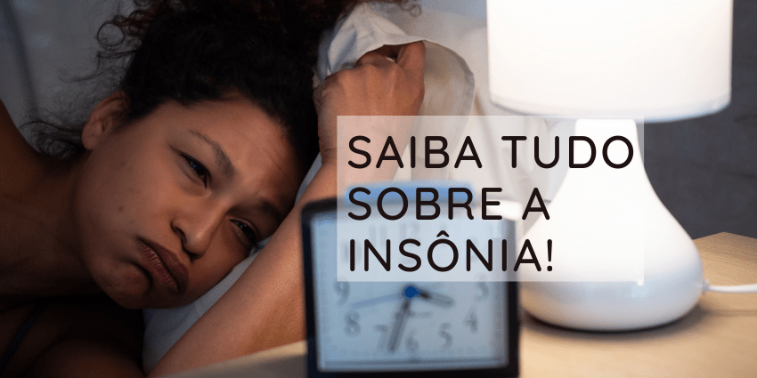 Saiba Tudo Sobre a Insônia