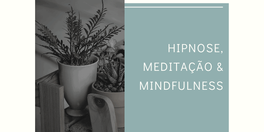 Hipnose, meditação e mindfulness