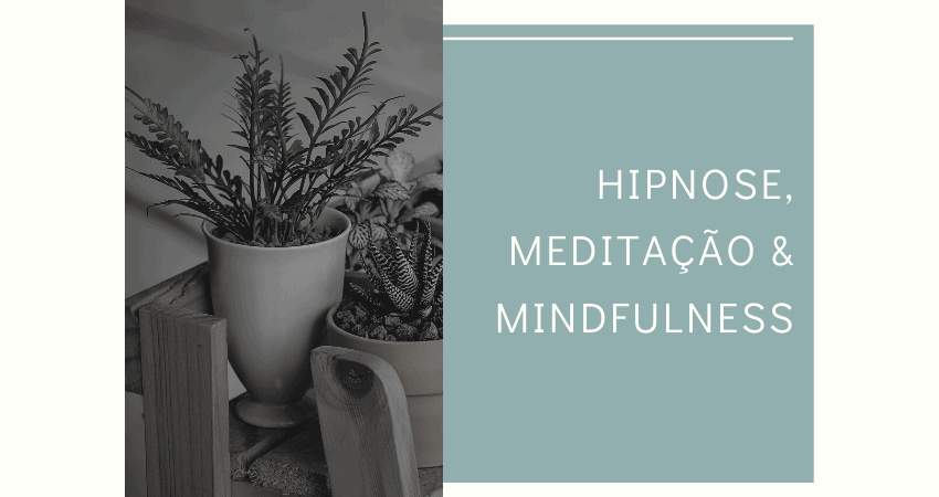 Hipnose, meditação e mindfulness