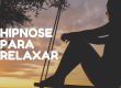 Hipnose Para Relaxar