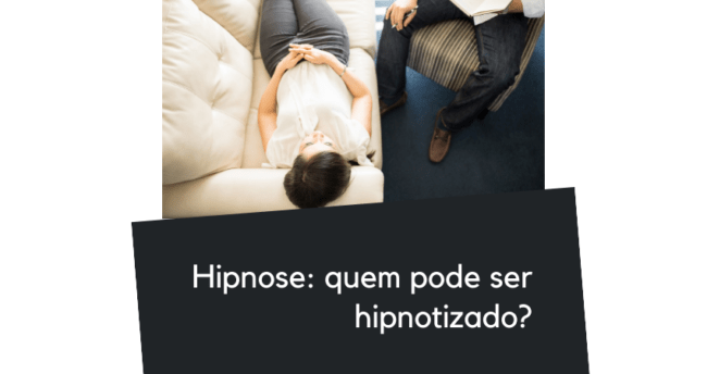 Quem Pode Ser Hipnotizado
