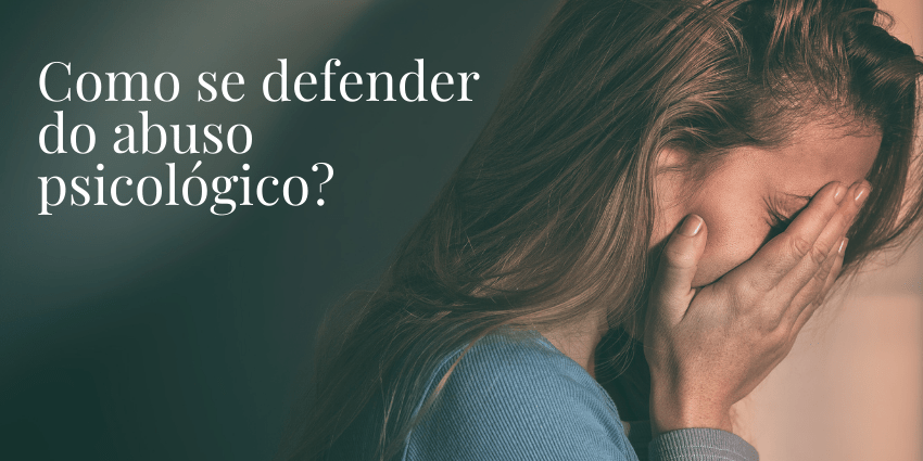 Como se defender do abuso psicológico