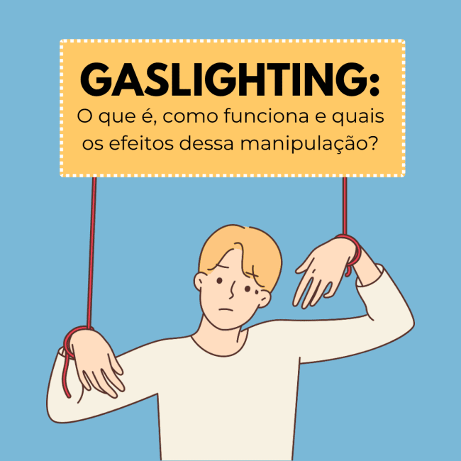 O que é Gaslighting Como funciona e quais os efeitos dessa manipulação