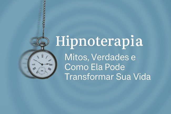 Hipnoterapia: Mitos e Verdades