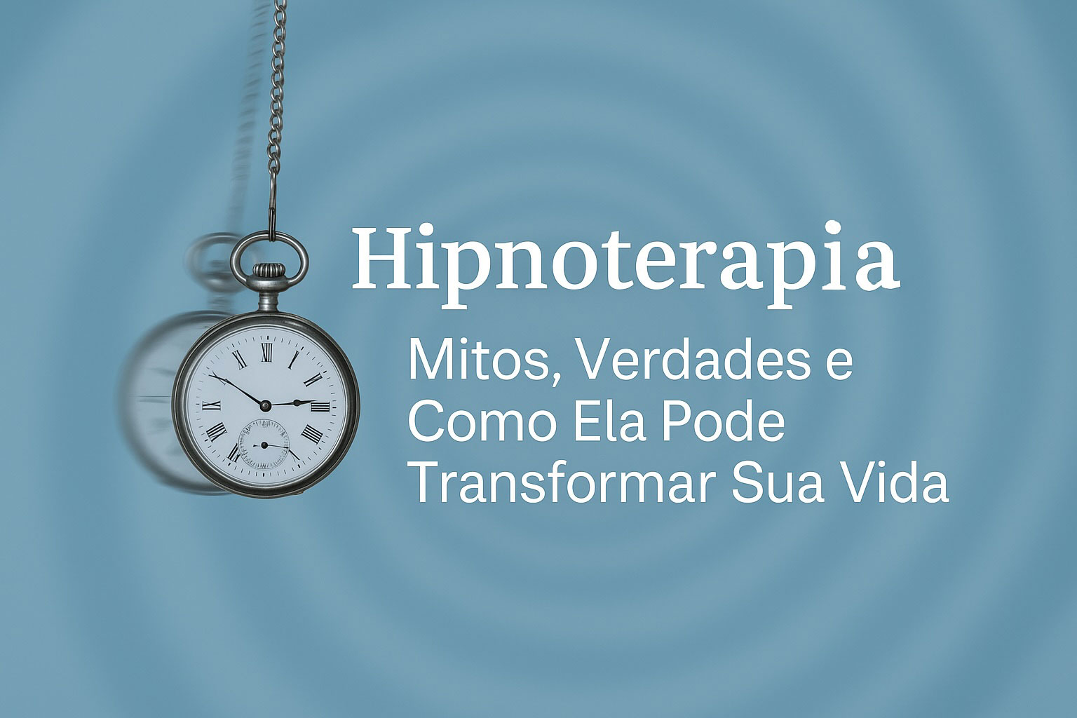 Hipnoterapia: Mitos e Verdades
