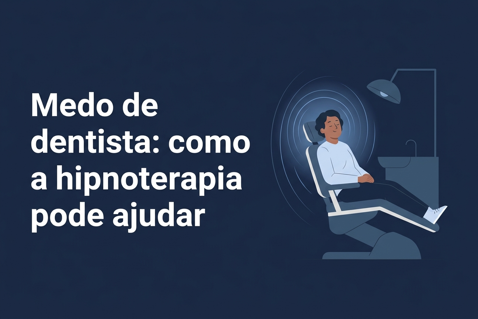 Ilustração de pessoa tranquila em cadeira odontológica com formas suaves representando alívio da ansiedade